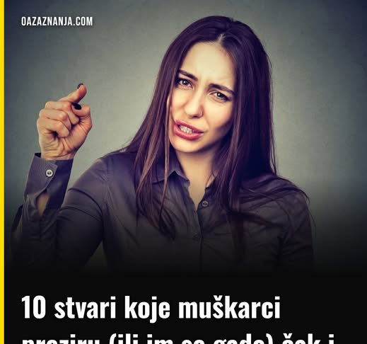 10 stvari koje muškarci preziru (ili im se gade) čak i kod najlepših i najatraktivnijih žena